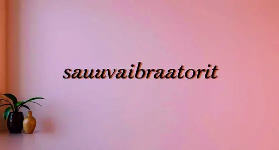sauvavibraattorit